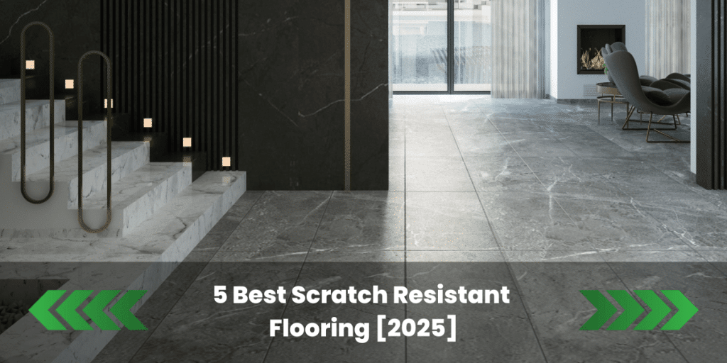 Modern living room with marble-look scratch-resistant tile flooring, a staircase with gold handrails and small lights, and a fireplace with contemporary seating. Text overlay reads "5 Best Scratch Resistant Flooring [2025]" with green arrow graphics on both sides.